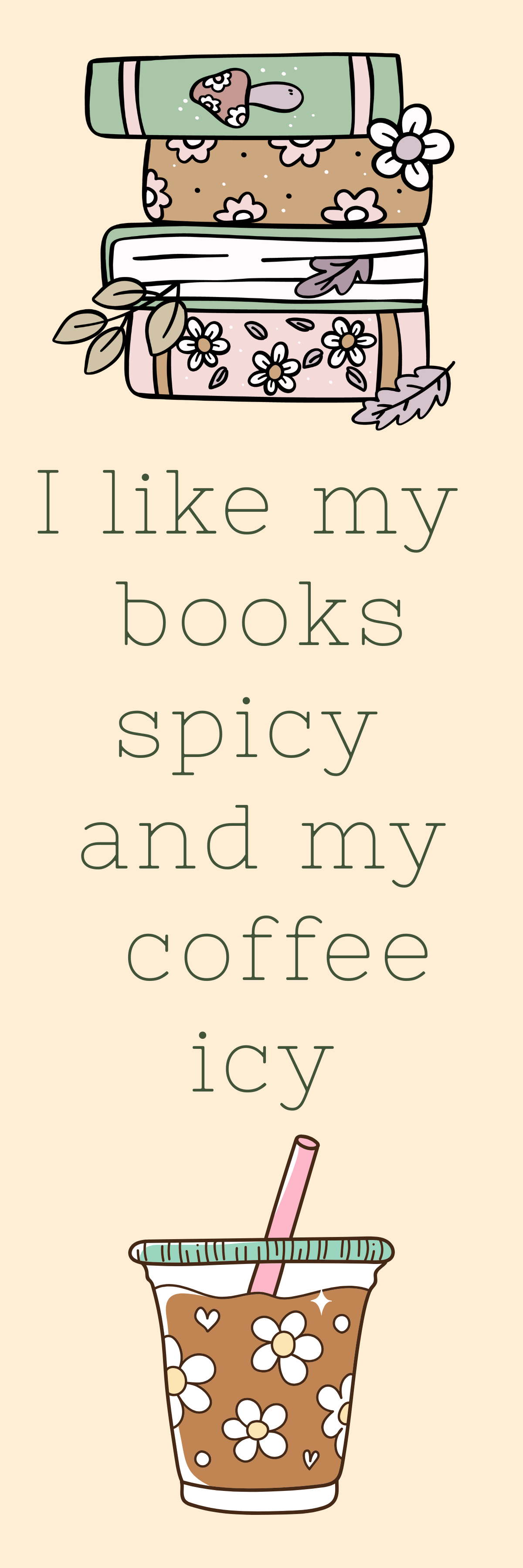 I Like My Books Spicy and My Coffee Icy Bookmark