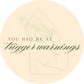 You Had Me At Trigger Warnings Sticker