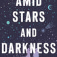 Amid Stars and Darkness