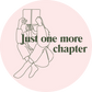 Just One More Chapter Pin