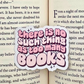 There is No Such Things as Too Many Books Sticker