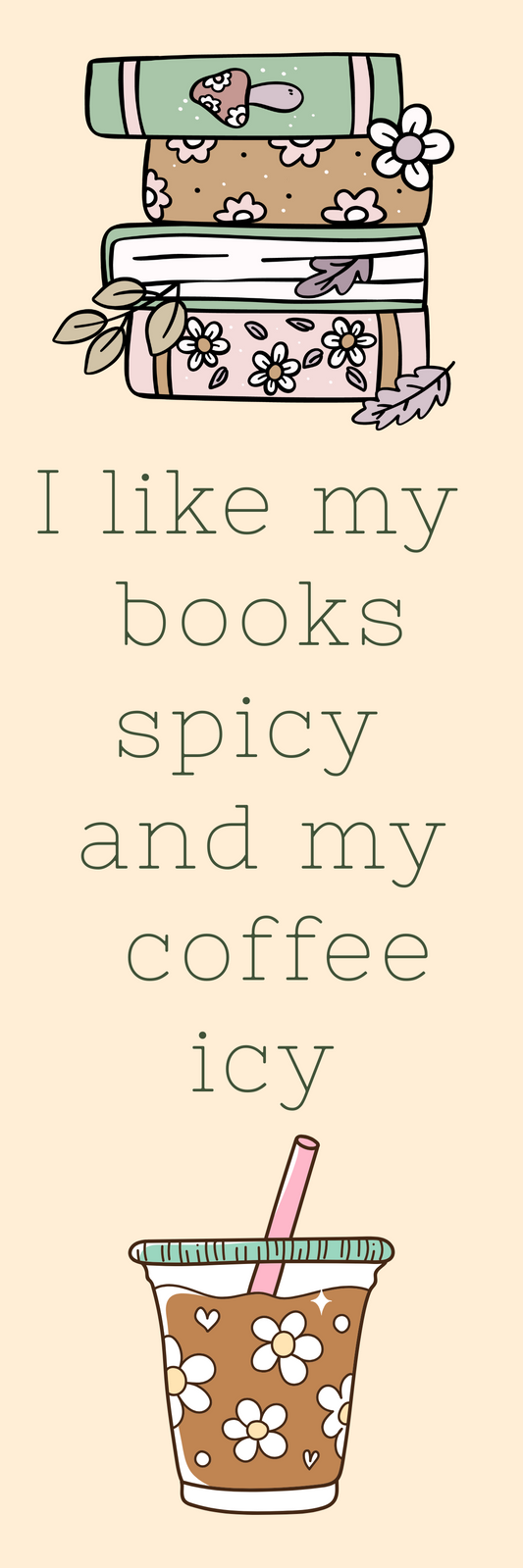 I Like My Books Spicy and My Coffee Icy Bookmark