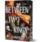 Between Two Kings (Deluxe Edition)